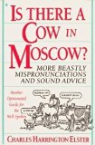 Is There a Cow in Moscow? More Beastly Mispronunciations and Sound Advice N/A 9780020283713 Front Cover