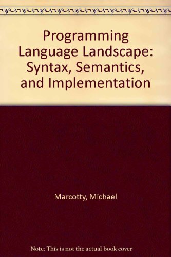 Programming Language Landscape: Syntax, Semantics, and Implementation  1986 9780023758713 Front Cover