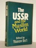U. S. S. R. and the Muslim World  1984 9780043011713 Front Cover