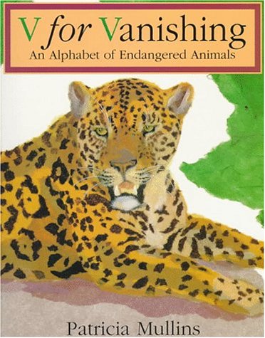 V for Vanishing An Alphabet of Endangered Animals N/A 9780064434713 Front Cover