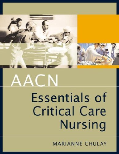 AACN Essentials of Critical Care Nursing   2006 9780071447713 Front Cover
