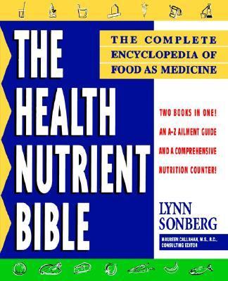 Health Nutrient Bible The Complete Encyclopedia of Food as Medicine  1995 9780684810713 Front Cover