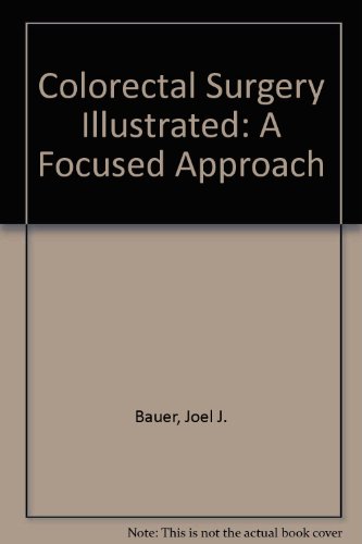 Colorectal Surgery Illustrated : A Focused Approach  1992 9780801604713 Front Cover