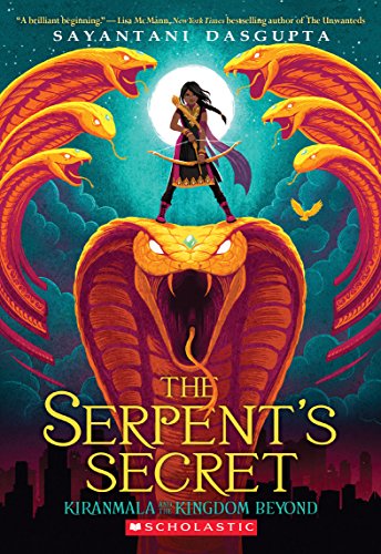 Serpent's Secret (Kiranmala and the Kingdom Beyond #1)  N/A 9781338185713 Front Cover