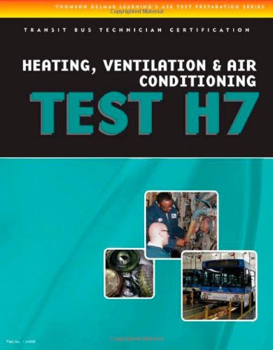 ASE Test Preparation - Transit Bus H7, Heating, Ventilation, and Air Conditioning   2007 9781418065713 Front Cover