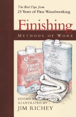 Methods of Work: Finishing The Best Tips from 25 Years of Fine Woodworking  2000 9781561583713 Front Cover