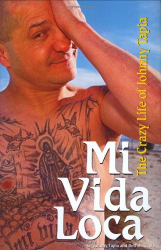 Mi Vida Loca The Crazy Life of Johnny Tapia  2005 9781566252713 Front Cover