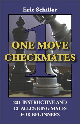One Move Checkmates 200 Instructive and Challenging Mates for Beginners!  2005 9781580421713 Front Cover