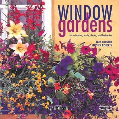 Window Gardens For Windows, Walls, Decks and Balconies  2002 9781588160713 Front Cover