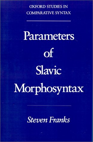 Parameters of Slavic Morphosyntax   1995 9780195089714 Front Cover