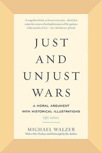 Just and Unjust Wars A Moral Argument with Historical Illustrations 5th 2015 9780465052714 Front Cover