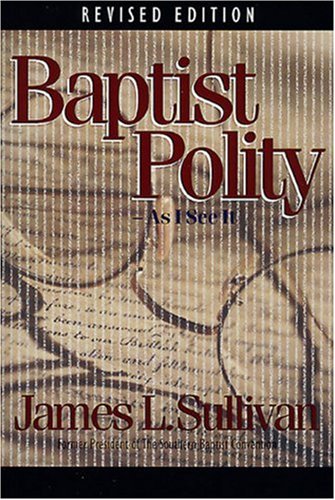 Baptist Polity As I See It  1998 (Revised) 9780805401714 Front Cover