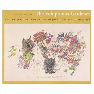 Voluptuous Gardener The Collected Art and Writing of Joe Rosenblatt, 1973-1996 N/A 9780888783714 Front Cover