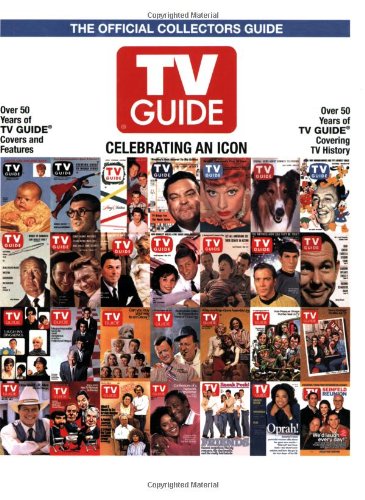TV Guide the Official Collectors Guide Celebrating an Icon  2006 9780977292714 Front Cover