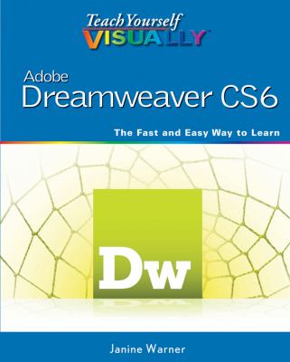 Adobe Dreamweaver CS6 The Fast and Easy Way to Learn  2012 9781118254714 Front Cover