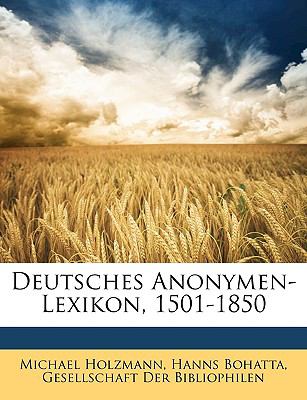 Deutsches Anonymen-Lexikon, 1501-1850 N/A 9781145166714 Front Cover