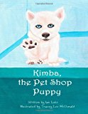 Kimba the Pet Shop Puppy  N/A 9781484126714 Front Cover