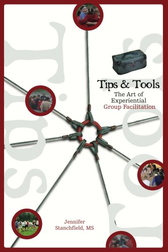 Tips and Tools : Group Facilitation Techniques for Everyone N/A 9781885473714 Front Cover