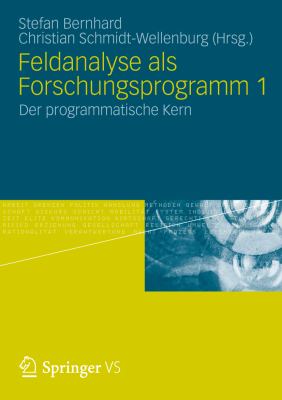 Feldanalyse Als Forschungsprogramm 1: Der Programmatische Kern  2012 9783531178714 Front Cover