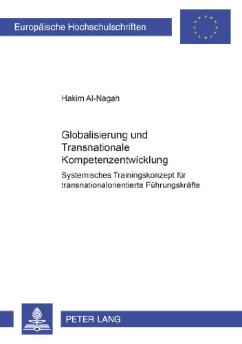 Globalisierung Und Transnationale Kompetenzentwicklung: Systemisches Trainingskonzept Fur Transnationalorientierte Fuhrungskrafte  2002 9783631382714 Front Cover