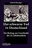 Der schwarze Tod in Deutschland: Ein Beitrag zur Geschichte des 14. Jahrhunderts N/A 9783845743714 Front Cover