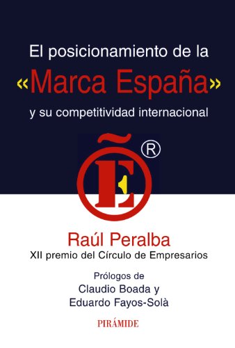 El posicionamiento de la "marca Espana" y su competitividad internacional / The Positioning of the "Mark Spain" and International Competitiveness:  2010 9788436823714 Front Cover
