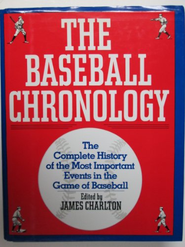 Baseball Chronology The Complete History of Significant Events in the Game of Baseball  1991 9780025239715 Front Cover