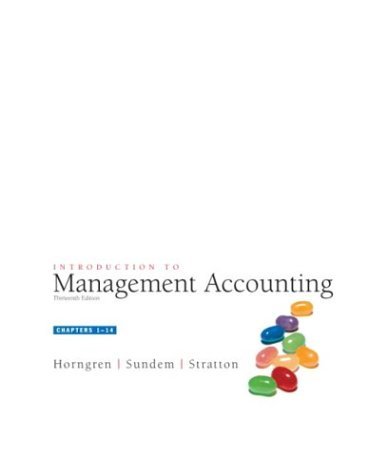 Introduction to Management Accounting, Chap. 1-14  13th 2005 (Revised) 9780131440715 Front Cover