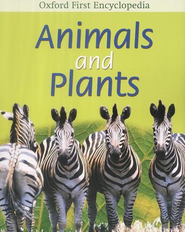 Animals and Plants (Oxford First Encyclopaedia) N/A 9780199109715 Front Cover