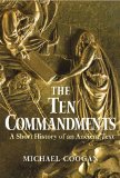 Ten Commandments A Short History of an Ancient Text  2014 9780300178715 Front Cover