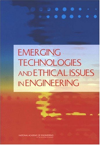 Emerging Technologies and Ethical Issues in Engineering   2004 9780309092715 Front Cover