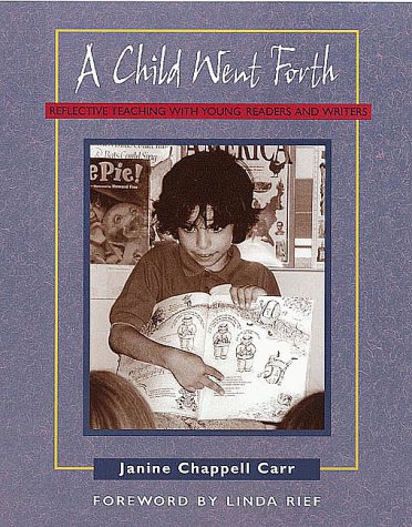 Child Went Forth Reflective Teaching with Young Readers and Writers  1999 9780325001715 Front Cover