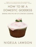 How to Be a Domestic Goddess Baking and the Art of Comfort Cooking  2000 9780471359715 Front Cover