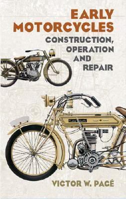 Early Motorcycles Construction, Operation and Repair  2004 9780486436715 Front Cover