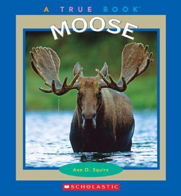 True Books: Moose   2006 9780516254715 Front Cover