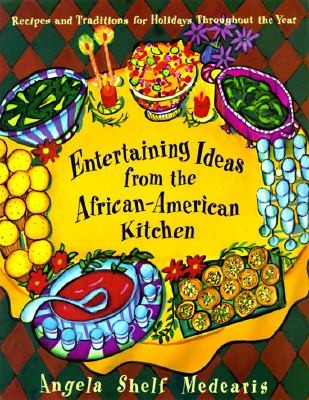 Entertaining Ideas from the African-American Kitchen Recipes and Traditions for Holidays Throughout the Year  1997 9780525940715 Front Cover
