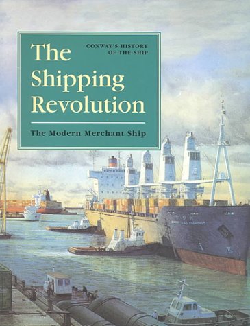 The Shipping Revolution: The Modern Merchant Ship  2000 9780785812715 Front Cover