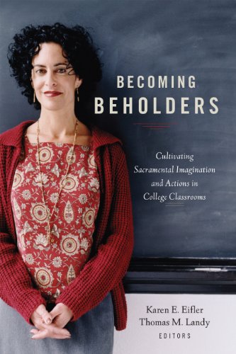 Becoming Beholders: Cultivating Sacramental Imagination and Actions in College Classrooms  2014 9780814682715 Front Cover