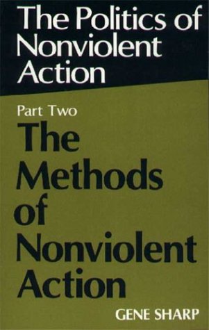 Politics of Nonviolent Action The Methods of Nonviolent Action  1973 9780875580715 Front Cover