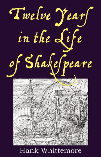 Twelve Years in the Life of Shakespeare   2011 9780983502715 Front Cover
