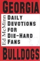 Daily Devotions for Die-Hard Fans Georgia Bulldogs  2nd 2010 9780984084715 Front Cover