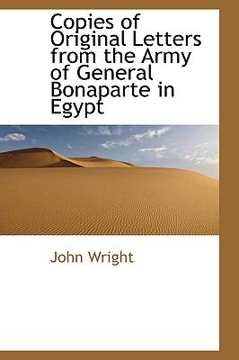Copies of Original Letters from the Army of General Bonaparte in Egypt:   2009 9781103998715 Front Cover