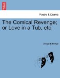 Comical Revenge; or Love in a Tub, Etc N/A 9781241131715 Front Cover