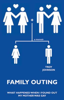 Family Outing What Happened When I Found Out My Mother Was Gay  2008 9781559708715 Front Cover