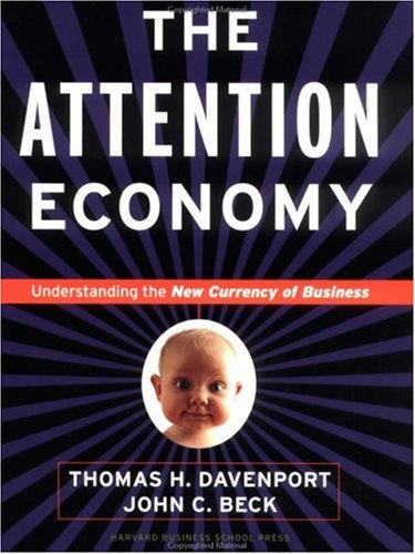 Attention Economy Understanding the New Currency of Business  2003 9781578518715 Front Cover