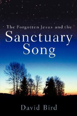 Forgotten Jesus and the Sanctuary Song N/A 9781597810715 Front Cover