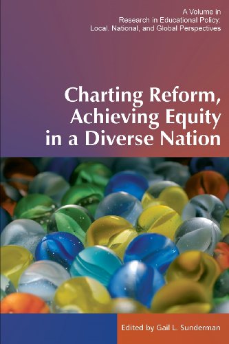 Charting Reform, Achieving Equity in a Diverse Nation:   2013 9781623962715 Front Cover