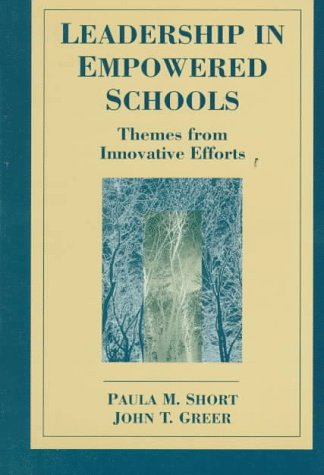 Leadership in Empowered Schools Themes from Innovative Efforts 1st 1997 9780024101716 Front Cover