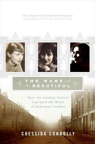 Rare and the Beautiful How the Garman Sisters Captured the Heart of Bohemian London N/A 9780060936716 Front Cover