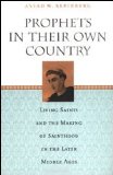 Prophets in Their Own Country Living Saints and the Making of Sainthood in the Later Middle Ages  1992 9780226439716 Front Cover